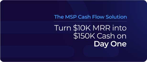The MSP Cash Flow Solution